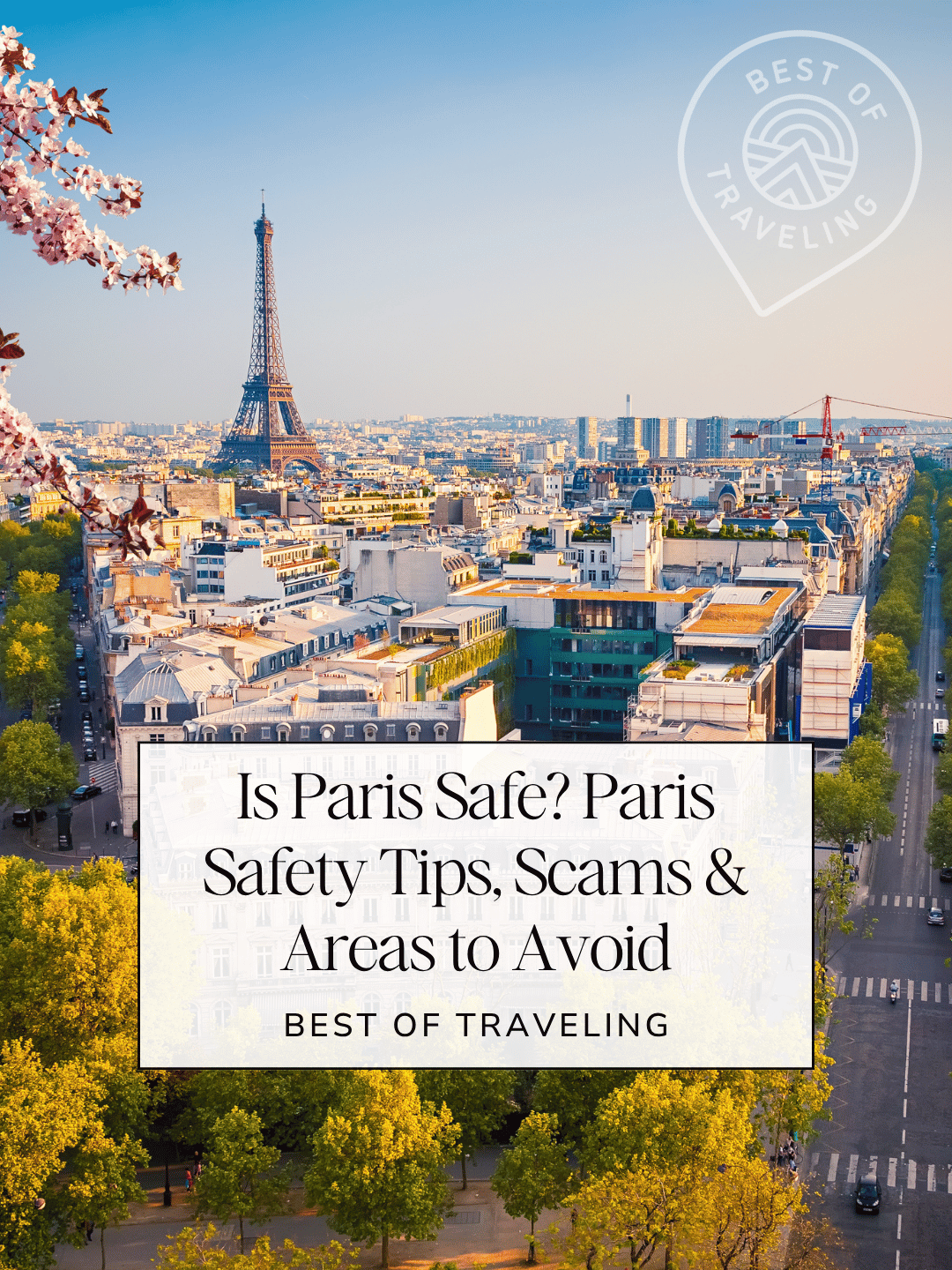 Is Paris Safe? Paris Safety Tips, Scams &amp; Areas to Avoid