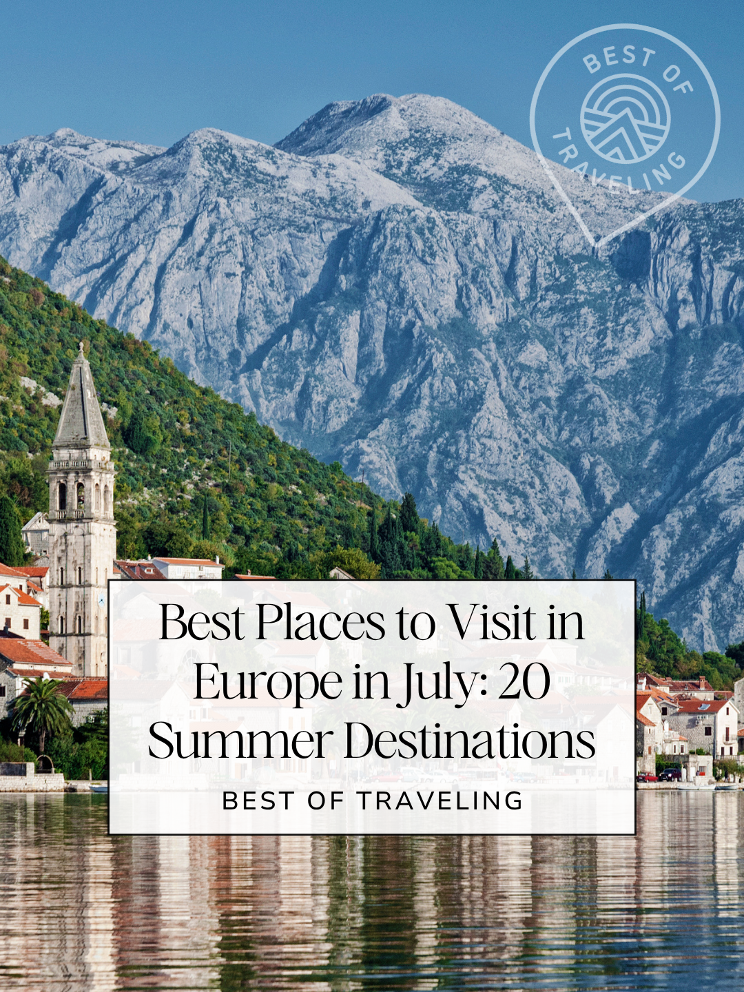 Best Places to Visit in Europe in July: 20 Summer Destinations