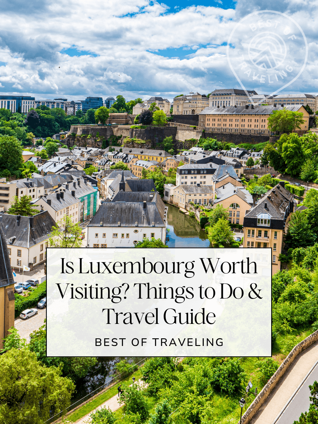 Is Luxembourg Worth Visiting? Things to Do &amp; Travel Guide