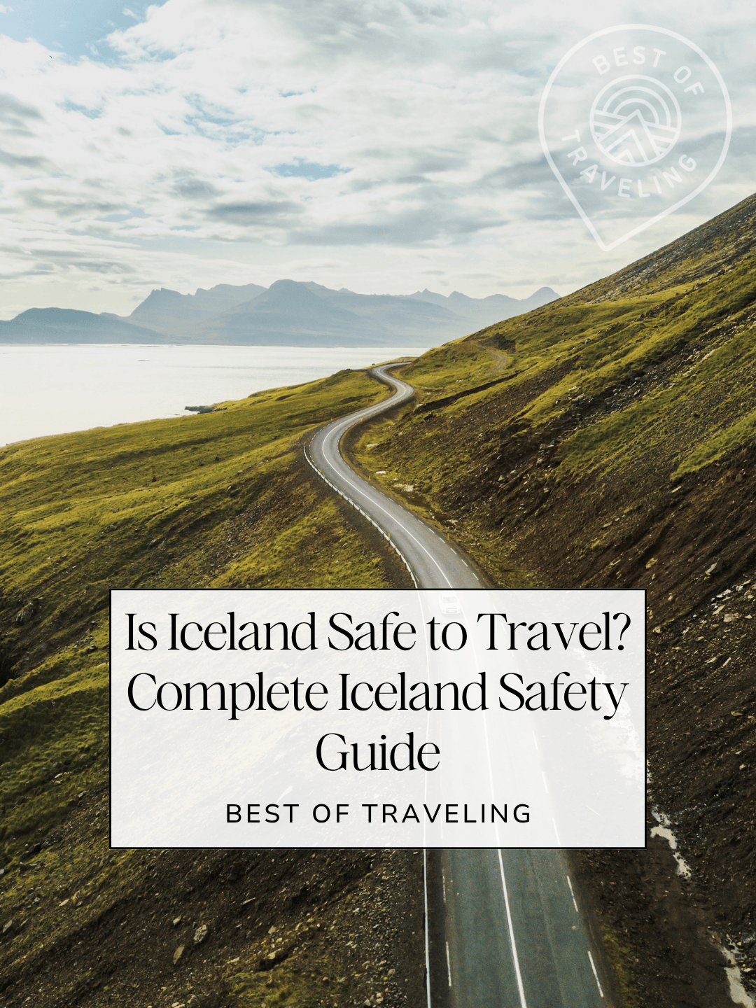 Is Iceland Safe to Travel? Complete Iceland Safety Guide
