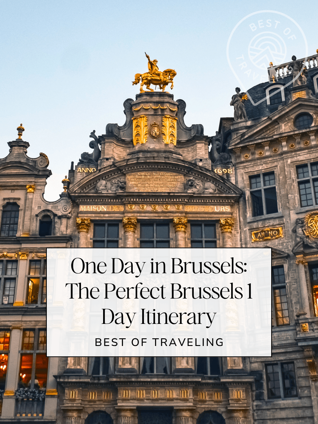 One Day in Brussels: The Perfect Brussels 1 Day Itinerary