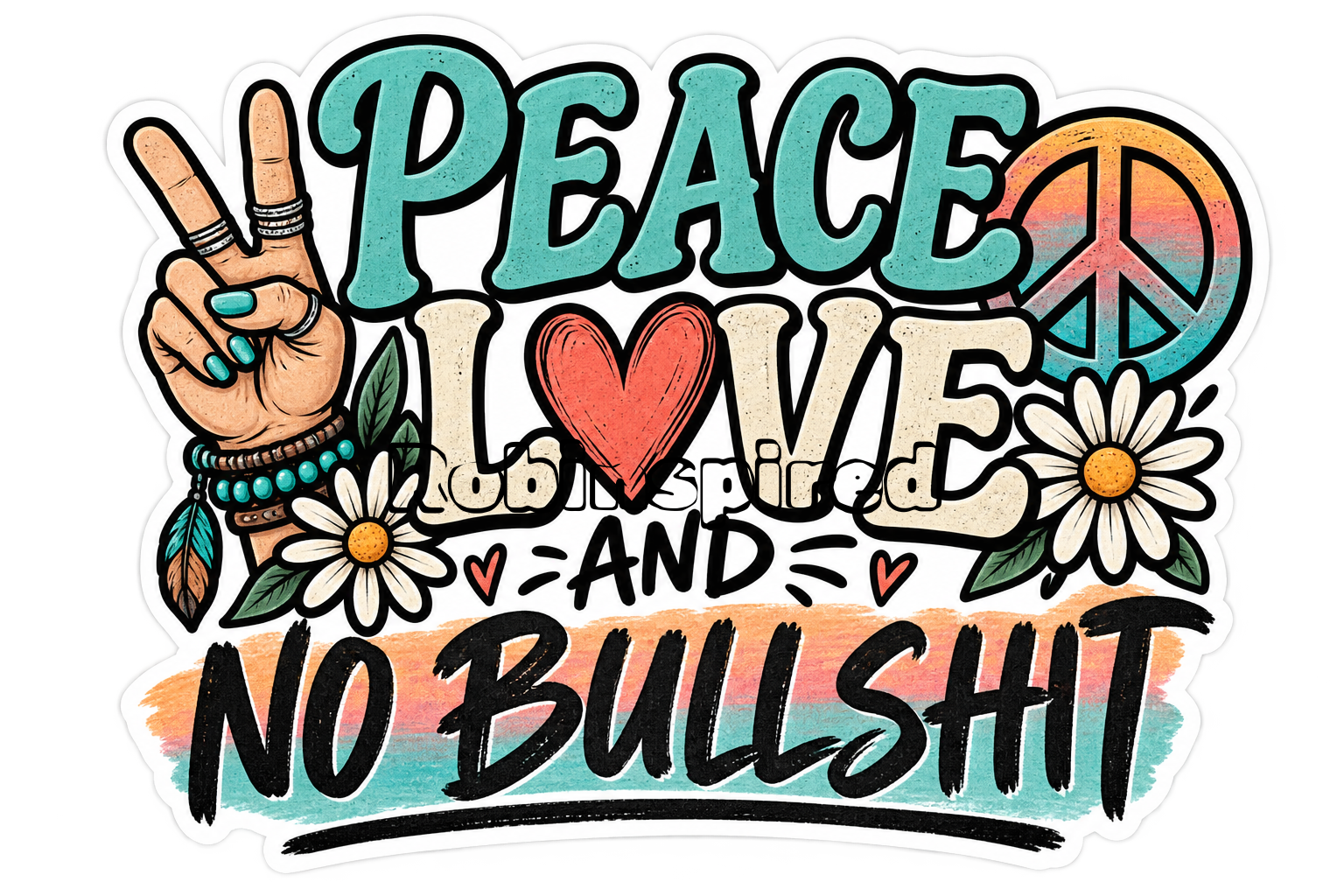 Peace love and no BS
