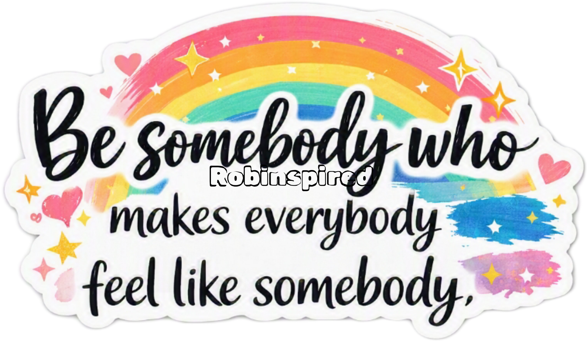 Be somebody