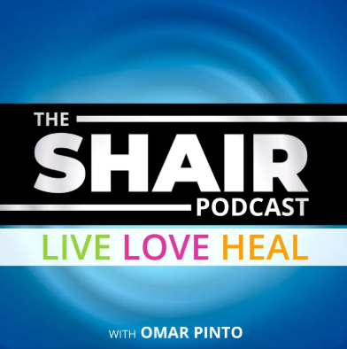 The Shair Podcast graphic with colorful "Live Love Heal" text and "With Omar Pinto" on a blue background