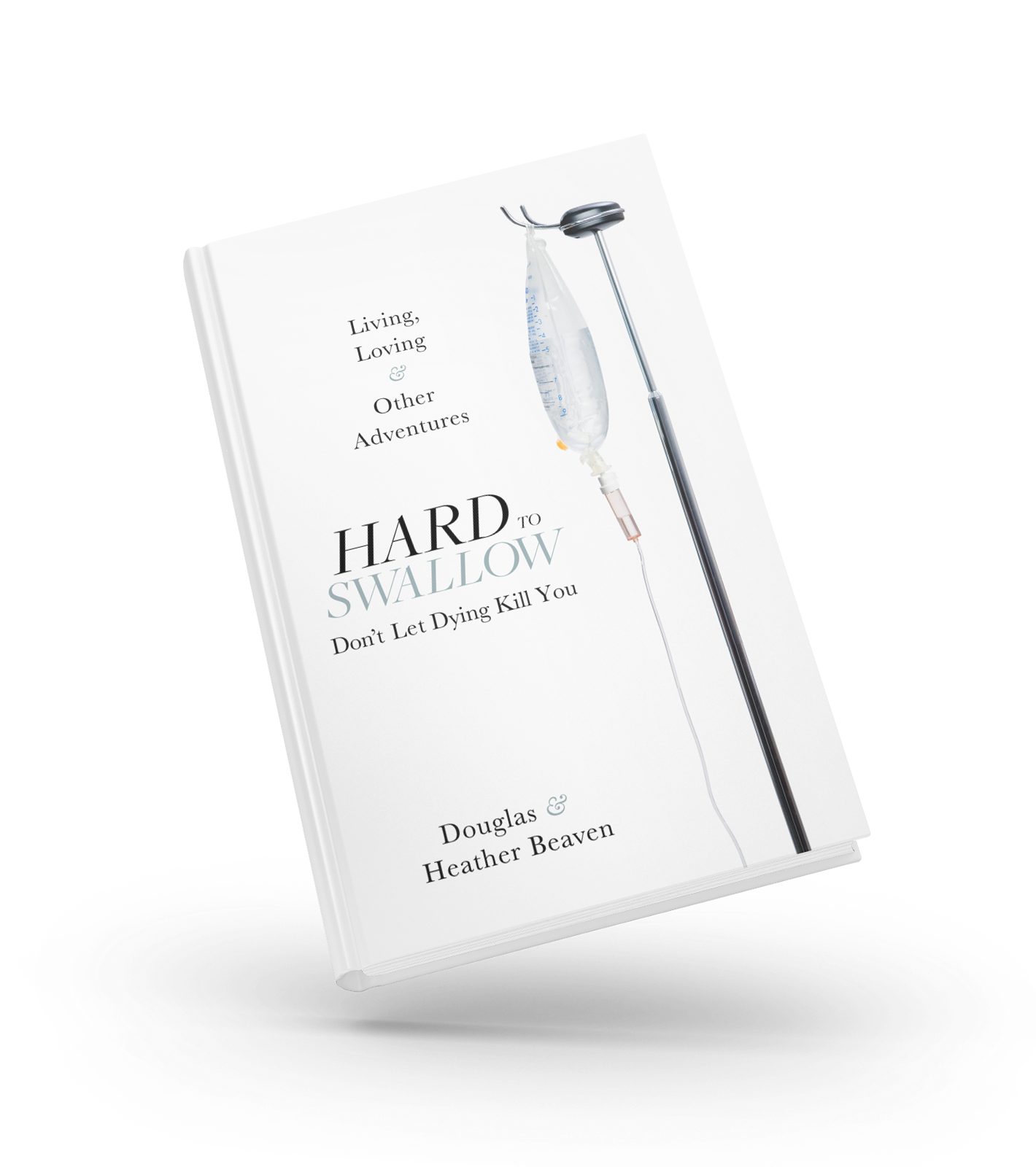 Hard To Swallow Douglas & Heather Beaven Book