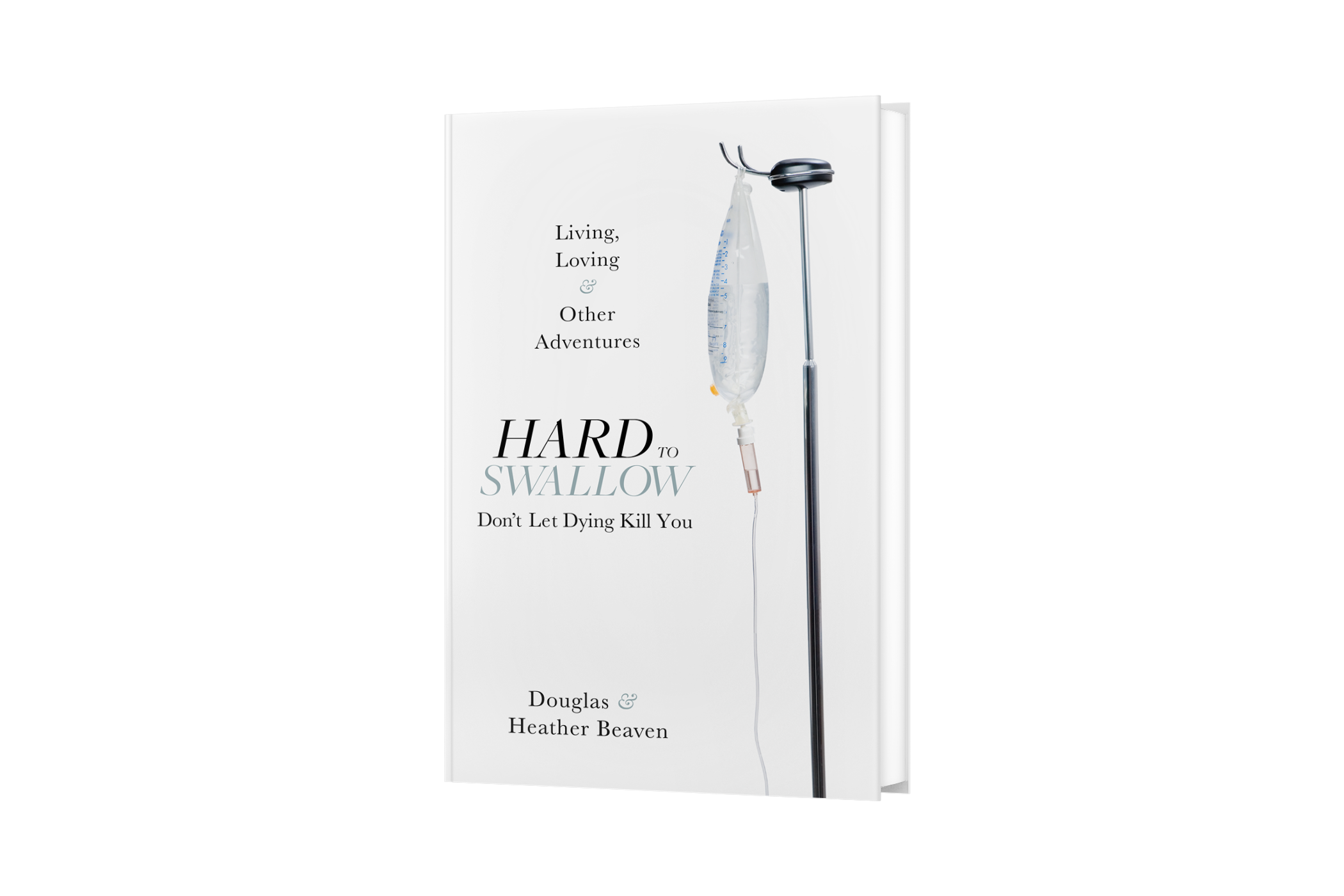 Hard To Swallow Douglas & Heather Beaven Book