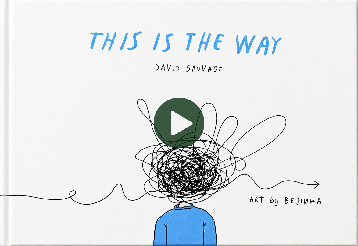 Book cover titled "This is the Way" by David Sauvage and Bejinha, featuring a doodle of a person with a scribbled head and a green play button in the center.