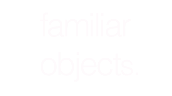 familiar objects