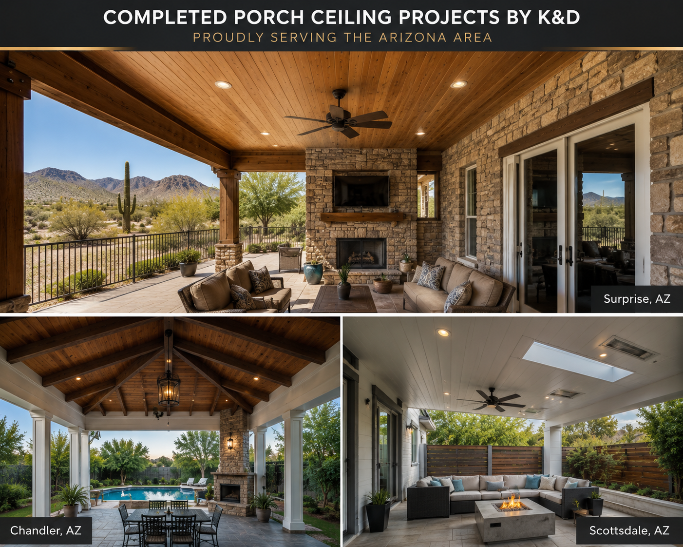 Porch Collage:                                                                                                                                                                              
Completed custom porch ceiling projects by K&D Home Services.