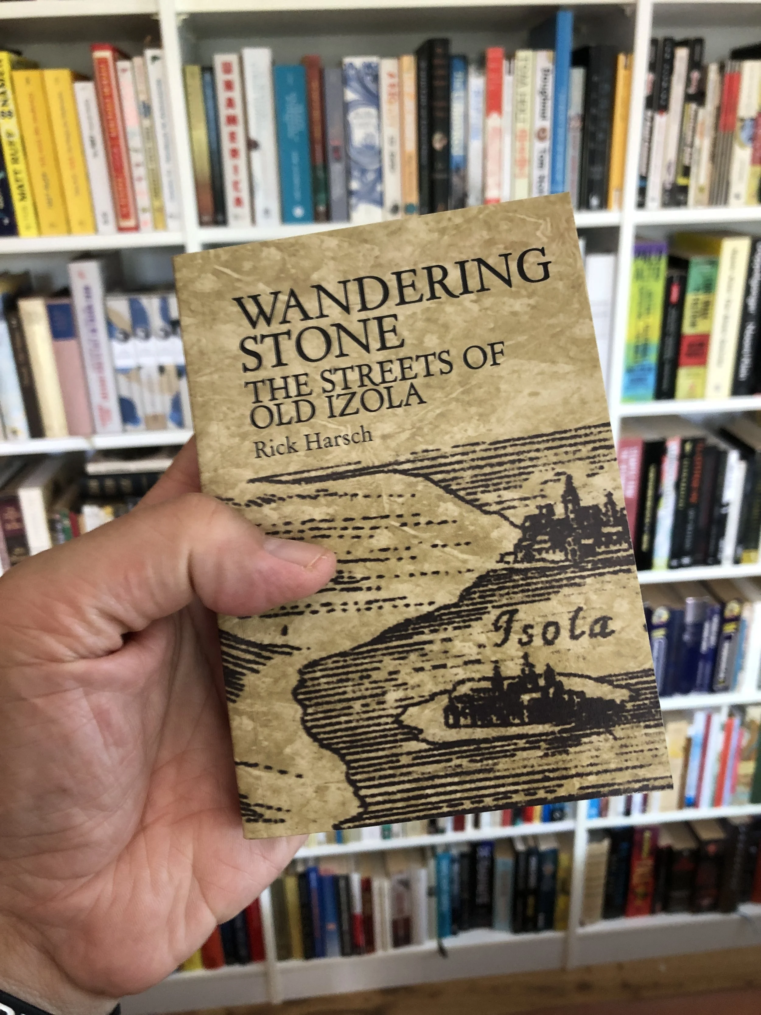 Rick Harsch: Wandering Stone - the Streets of old Izola