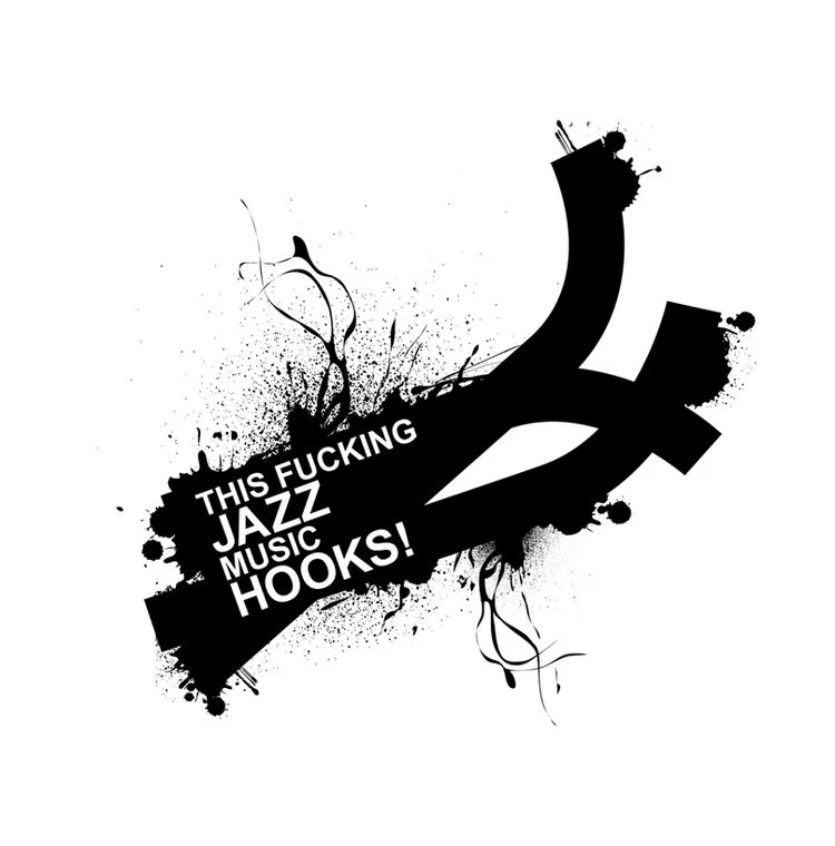 Black paint splatter design with large black hooks and white bold text saying "This fucking jazz music hooks!"