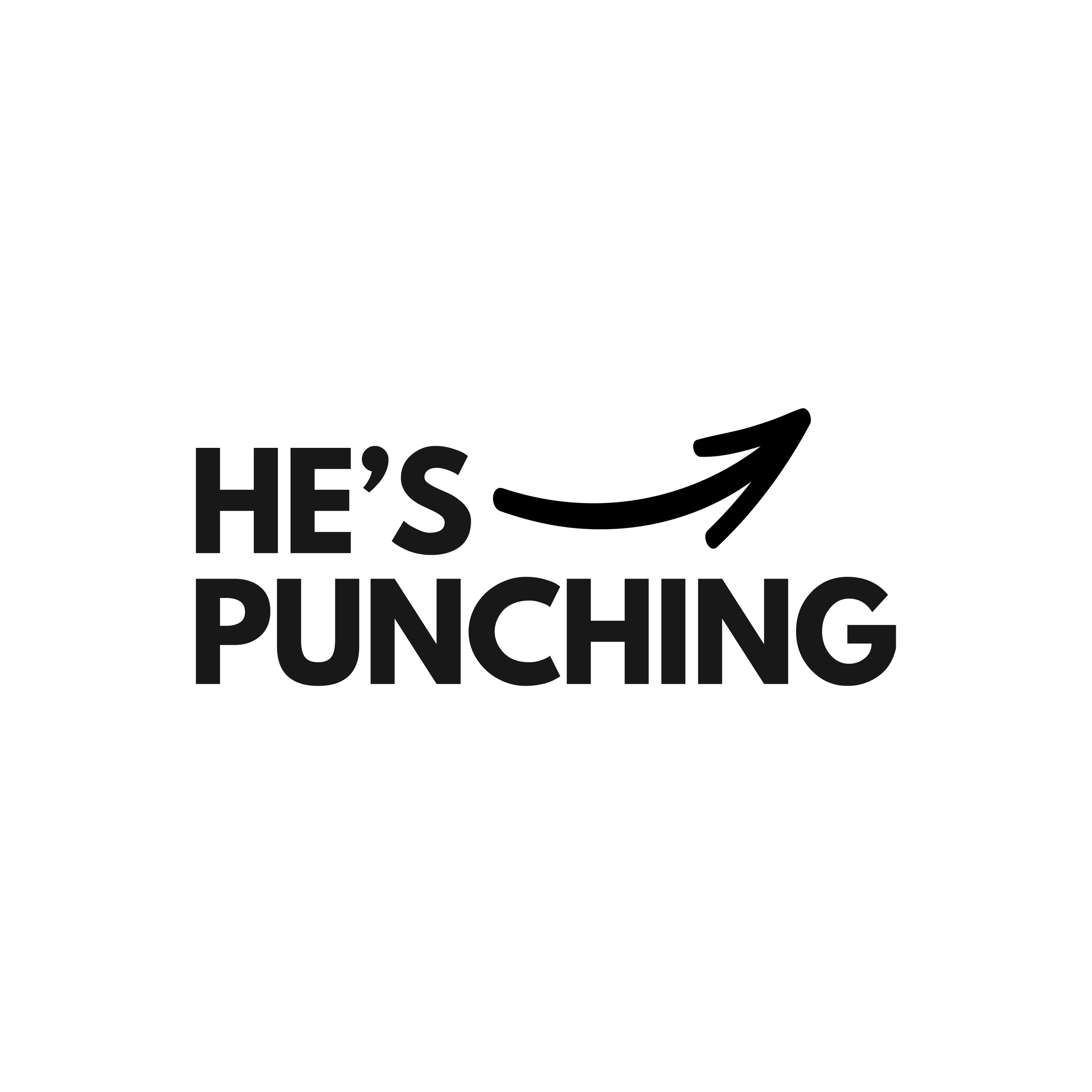 Black text saying 'HE'S PUNCHING' with an arrow pointing to the right on a white background.