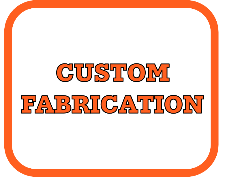 A sign with a white background, orange border, and the words 'CUSTOM FABRICATION' in bold orange and black text.