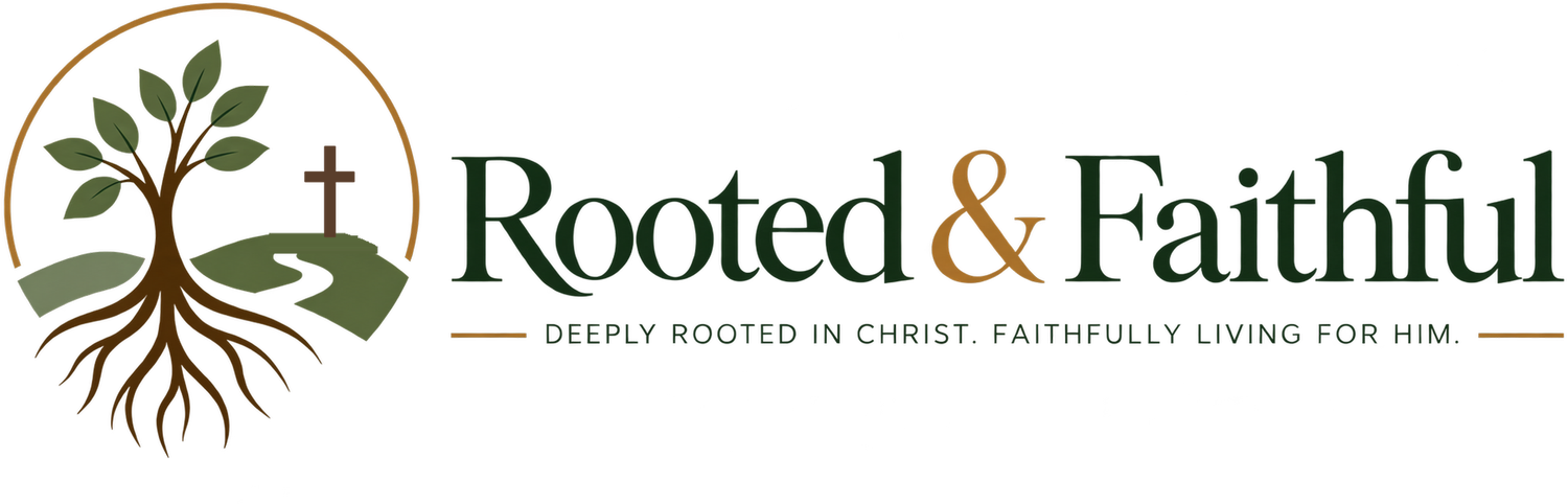 Rooted &amp; Faithful