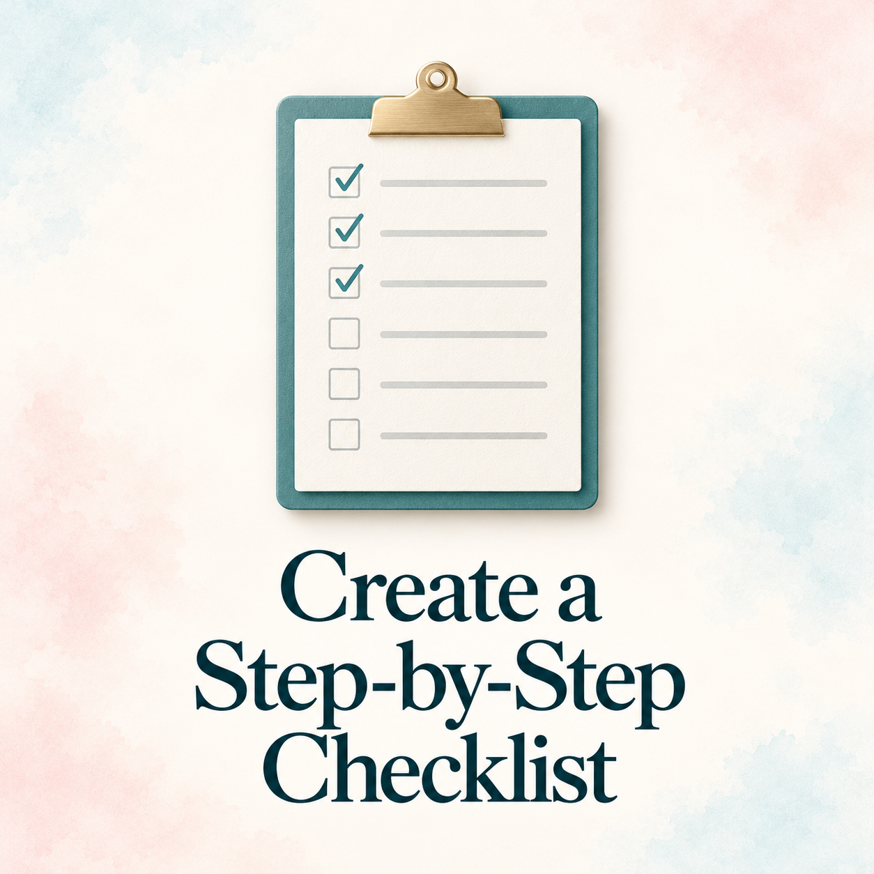 Create a Step-by-Step Checklist