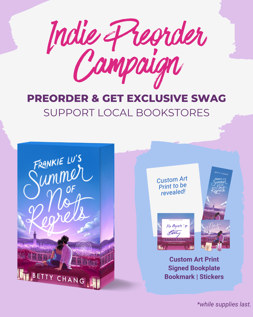Promotional graphic for an indie preorder campaign for "Frankie Lu's Summer of No Regrets" by Betty Chang. Preorders from participating bookstores get exclusive swag, including a custom art print, signed bookplate, bookmark, and stickers.