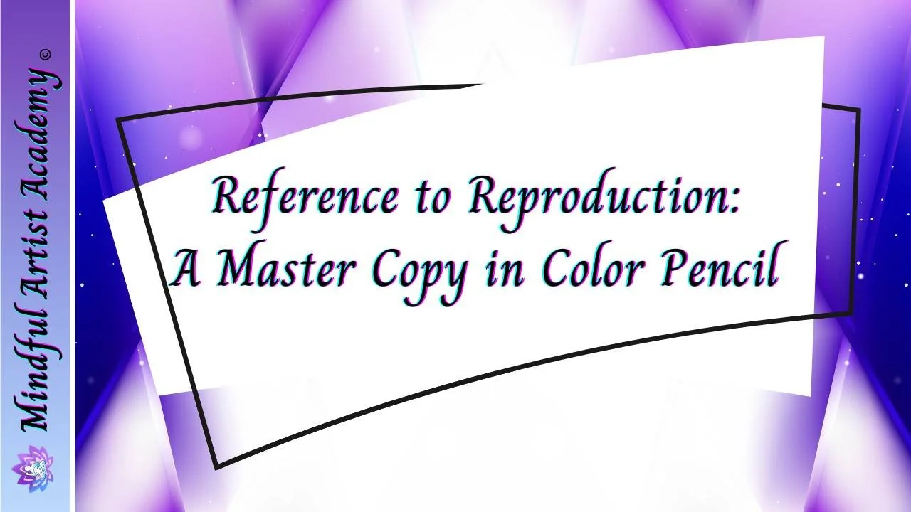 Reference to Reproduction: Drawing a Master Copy in Color Pencil course