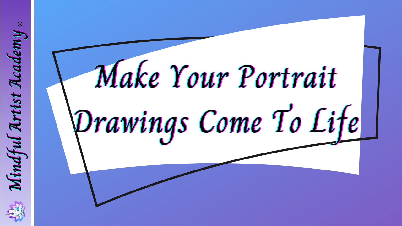 Make Your Portrait Drawing Come to Life course