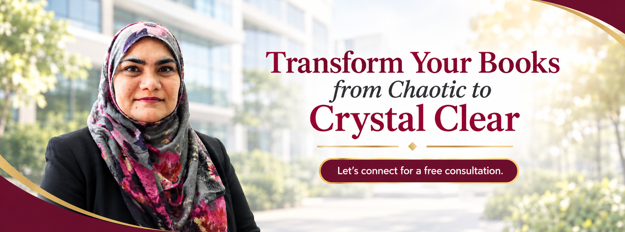A woman wearing a patterned hijab and black blazer standing outdoors with trees and a modern glass building in the background. To the right, there is text that reads, "Transform Your Books from Chaotic to Crystal Clear" with a message below that says, "Let’s connect for a free consultation." The image promotes a professional consulting service for organizing or improving books or documents.