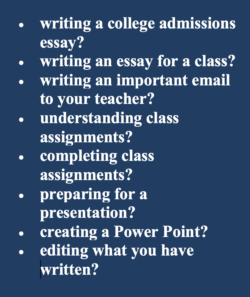 A blue background with white bulleted text listing questions about writing essays, emails, understanding and completing class assignments, preparing presentations, creating PowerPoint slides, and editing written work.