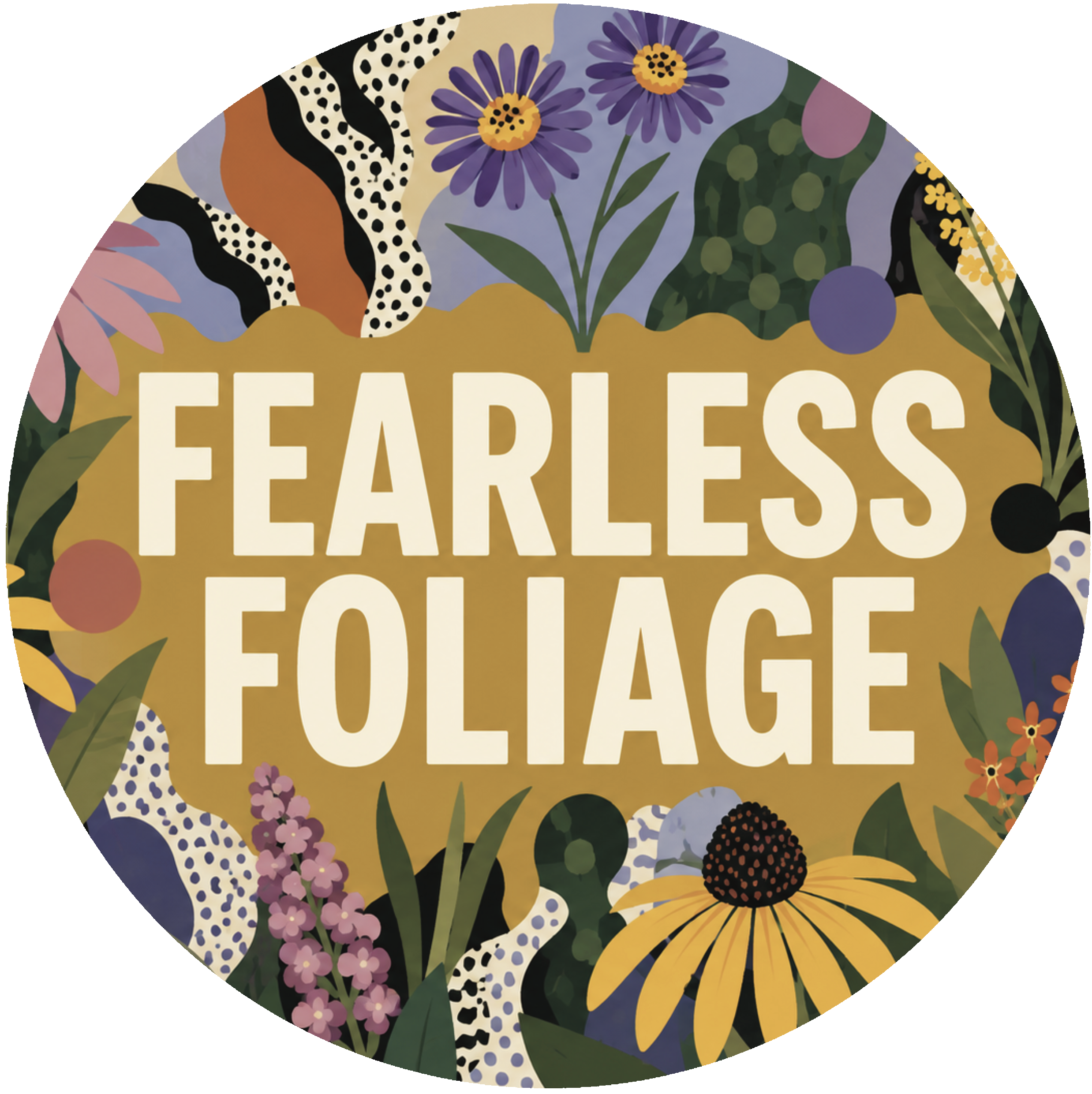 Colorful floral design with purple daisies, yellow coneflowers, pink and purple flowers, green leaves, and abstract patterns in black and beige, with the word 'FEARLESS' in large white letters.