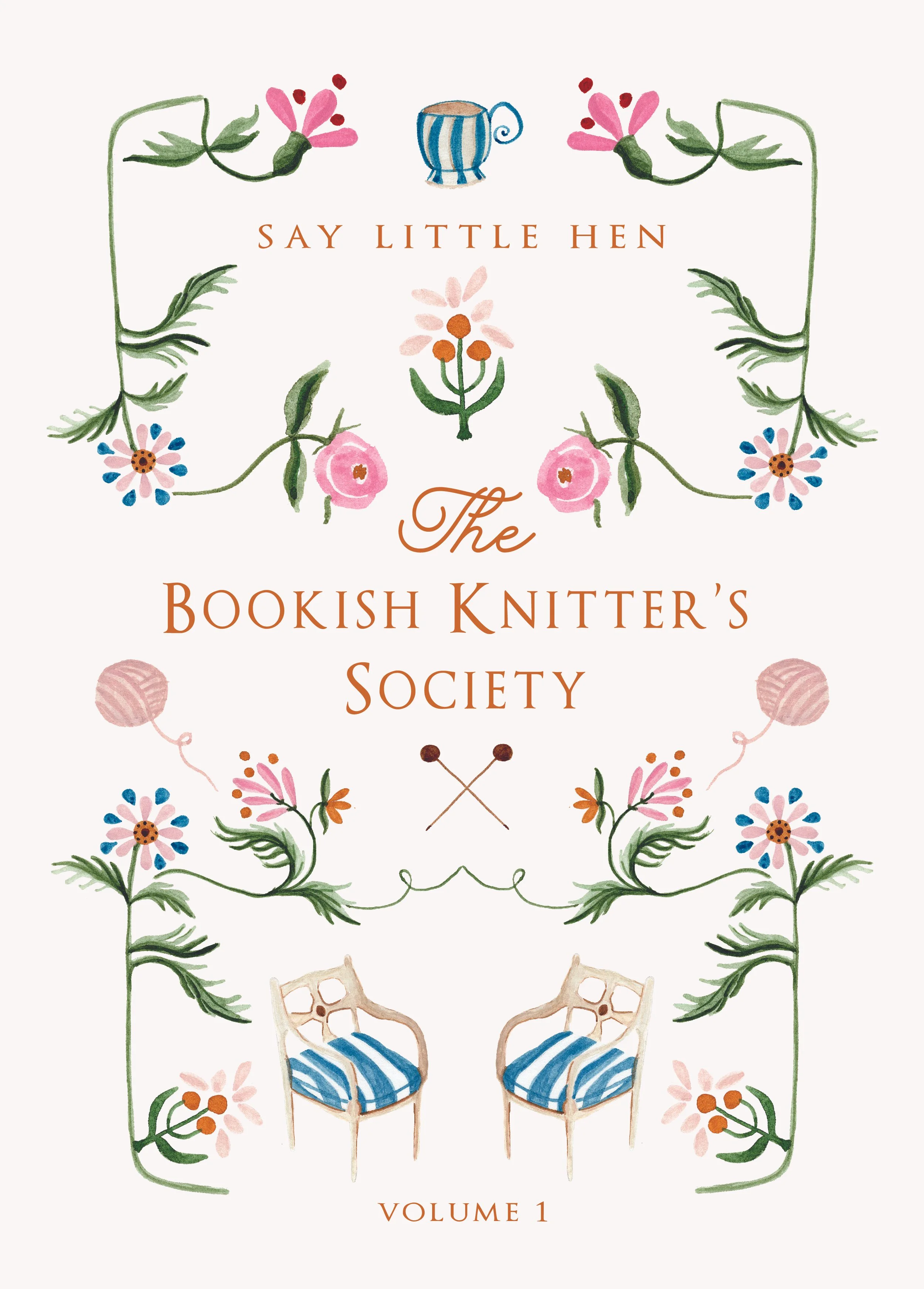 Book cover titled 'Say Little Hen' by The Bookish Knitter's Society, Volume 1, featuring floral illustrations, knitting needles, and stripes, with pastel colors and whimsical design.