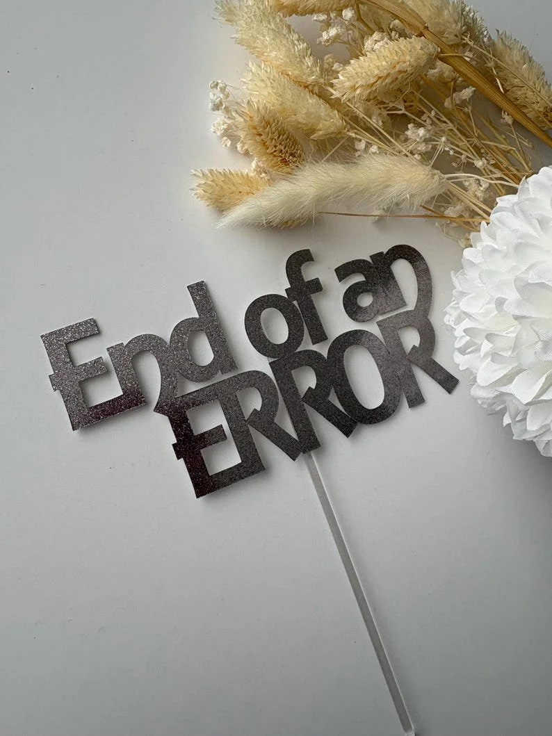 end of an error joke divorce cake topper