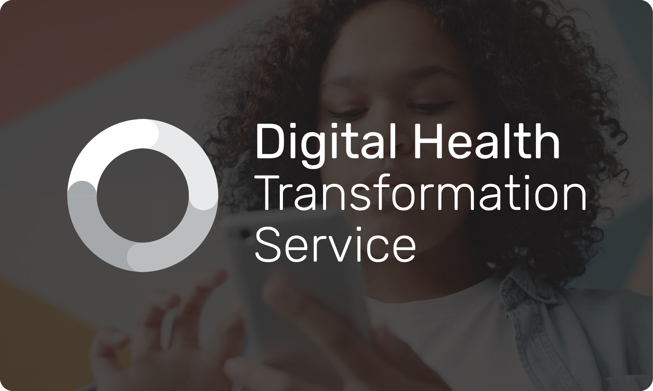 A person looks at a digital device. Overlaid text says 'Digital Health Transformation Service' in logo form.