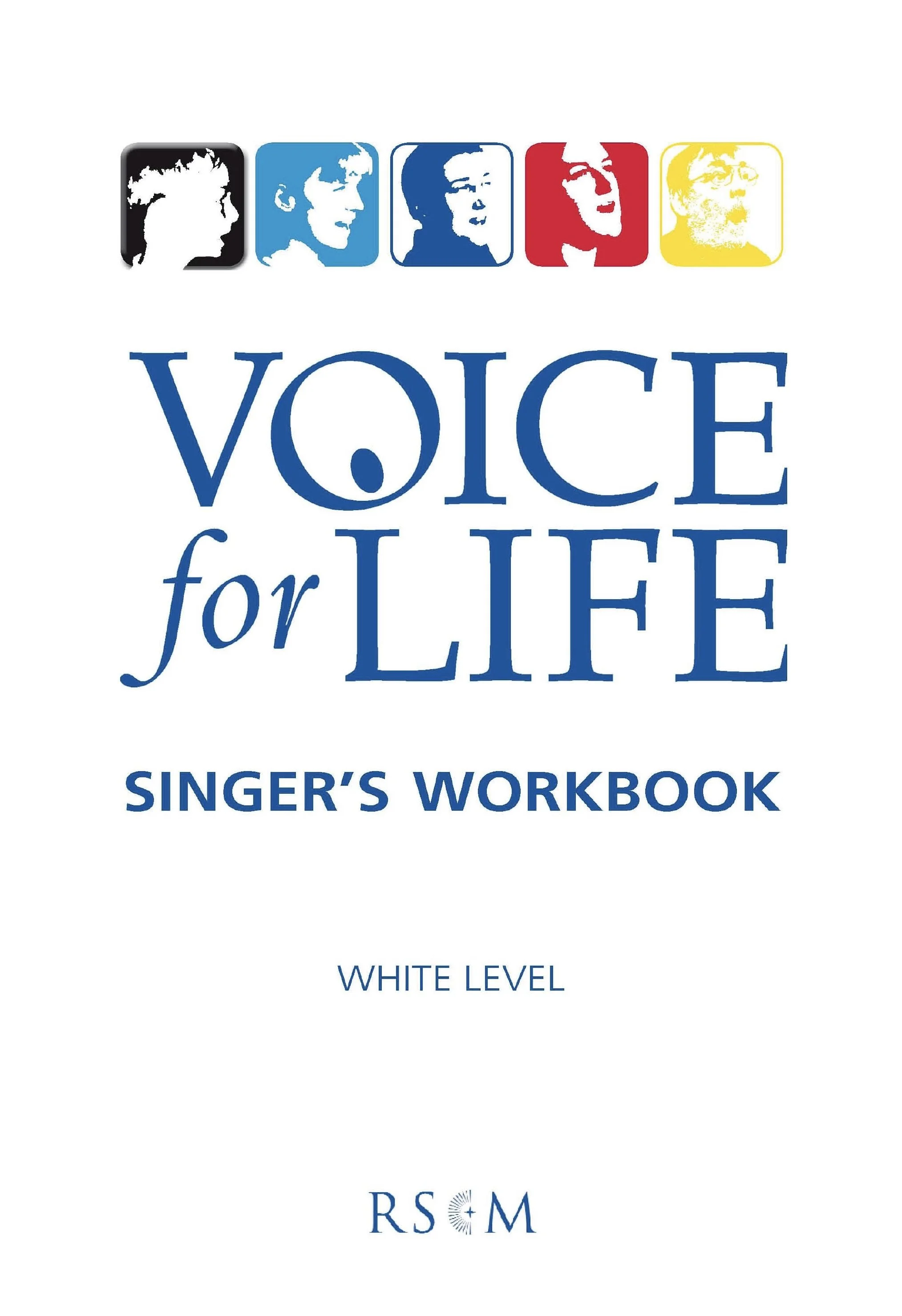 Front cover of a singing workbook titled 'Voice for Life', with icons of five people at the top, and text indicating it's for 'White Level' in blue font.