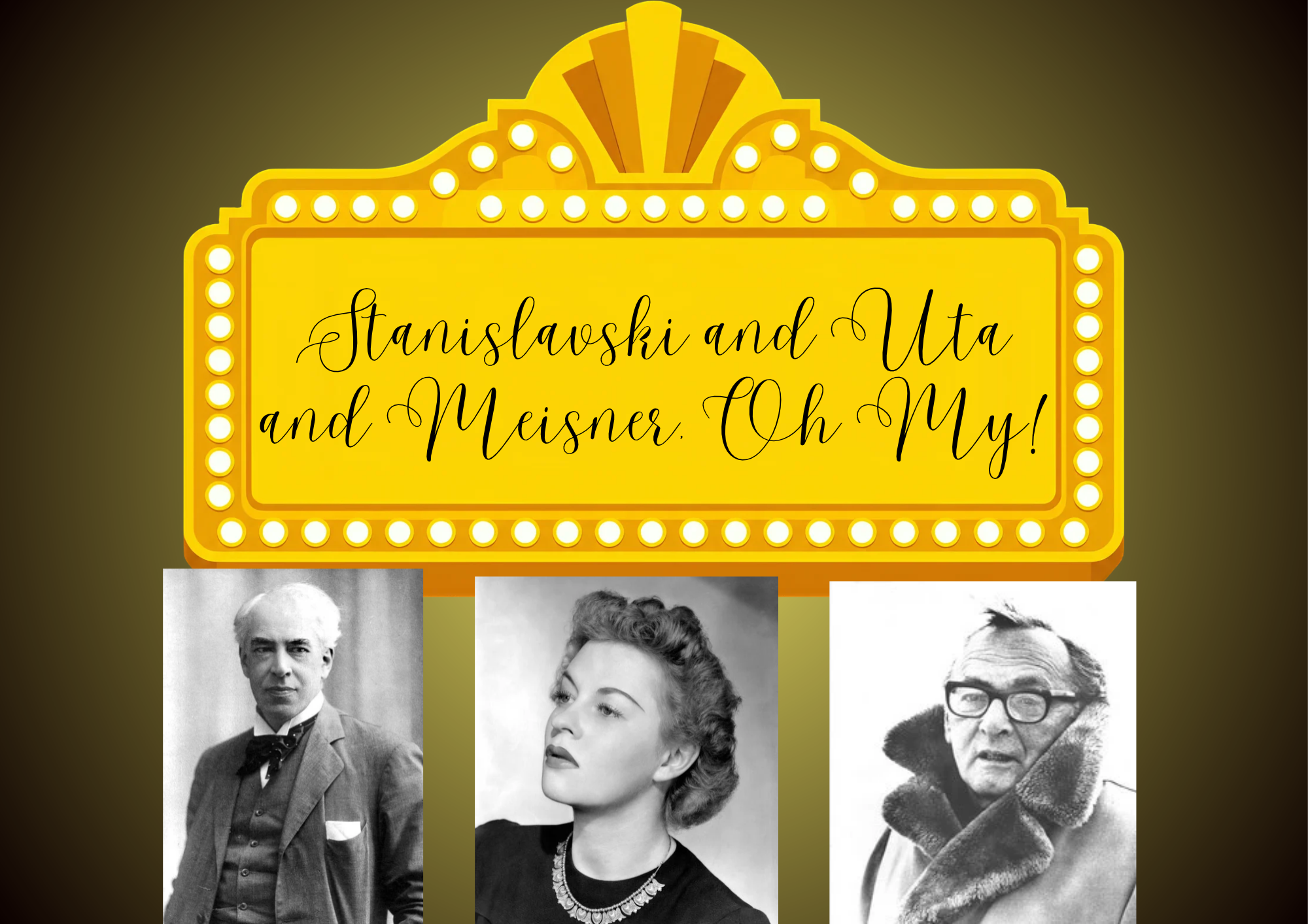 Stanislavski and Uta and Meisner, Oh My!.png