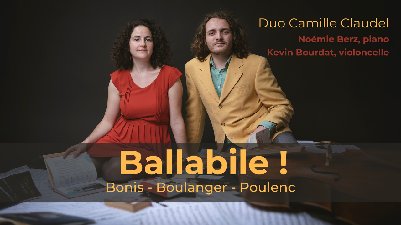 Couverture du dossier de diffusion du spectacle Ballabile ! autour de Mel Bonis, Nadia Boulanger et Francis Poulenc, conçu et interprété par le duo Camille Claudel.