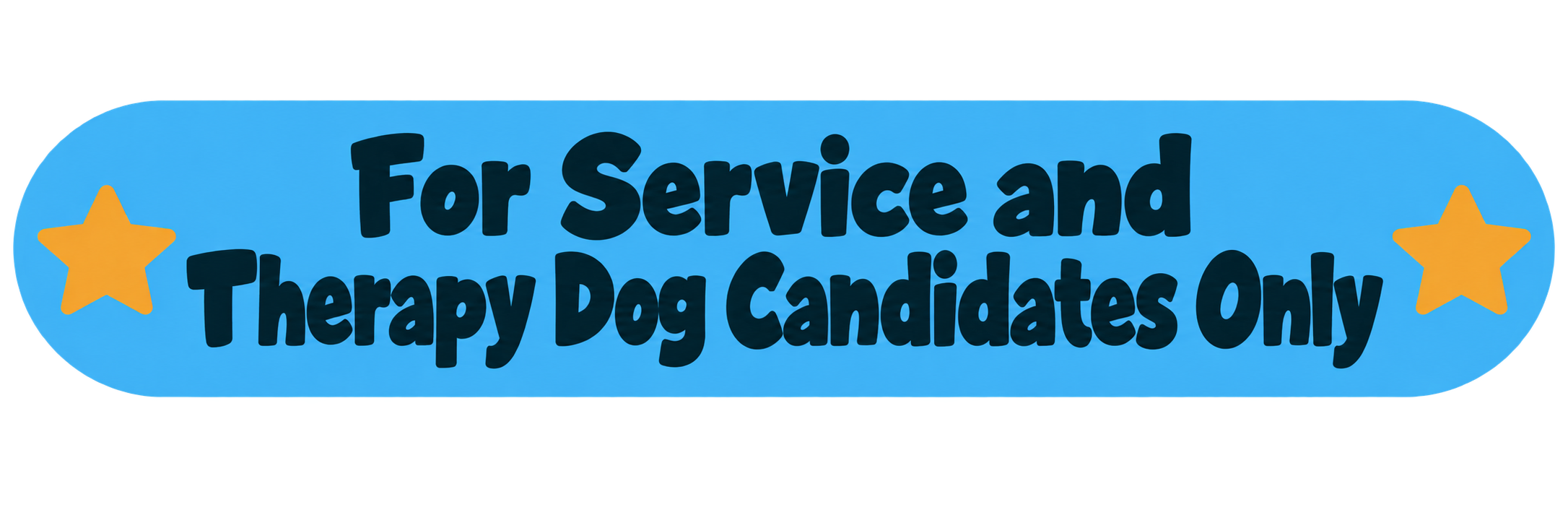 Blue oval sign with black text, stating 'For Service and Therapy Dog Candidates Only,' accompanied by two yellow stars, one on each side.
