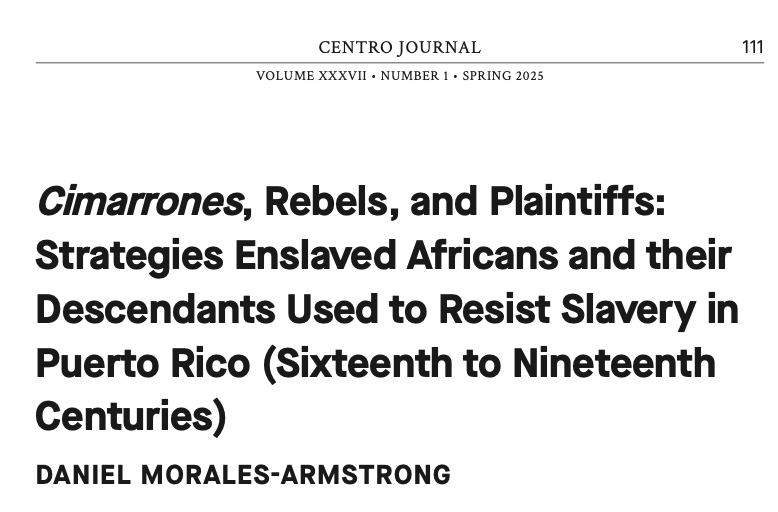 Page from an academic journal titled 'Centro Journal' with an article about enslaved Africans and their descendants resisting slavery in Puerto Rico from the 16th to 19th centuries by Daniel Morales-Armstrong.