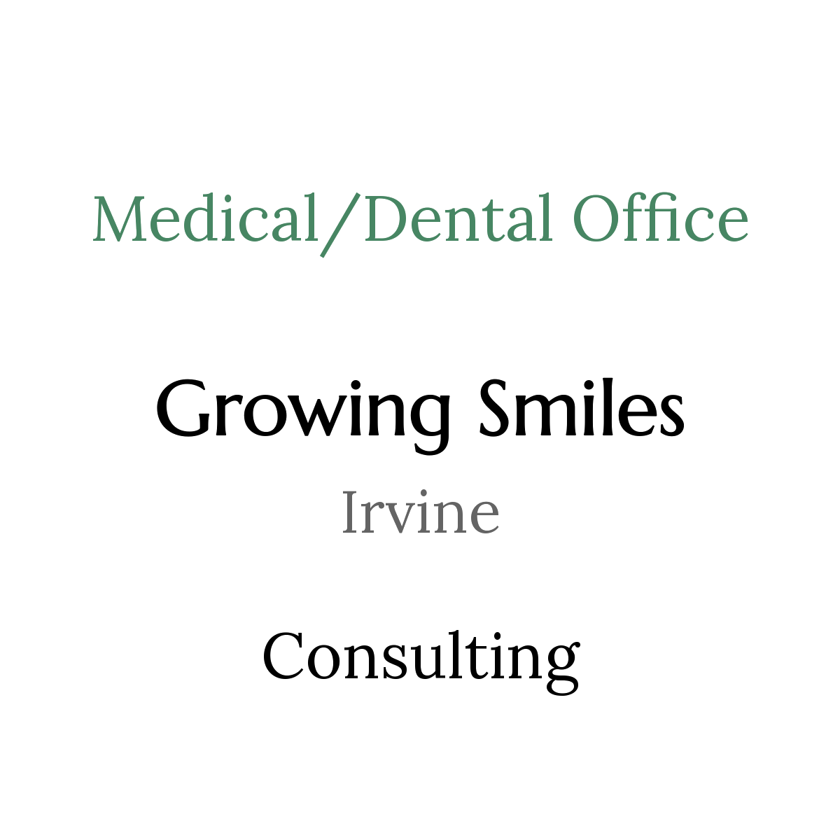 Text on black background reading 'Medical/Dental Office, Crowing Smiles, Irvine, Consulting' with a red heading.