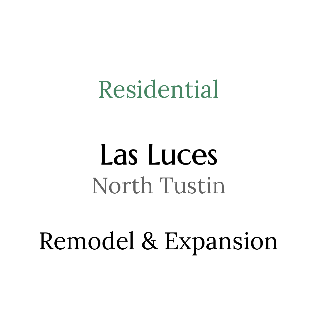 Text on a sign noting 'Residential Lees 14 Lees North Tustin Remodal & Expansion'