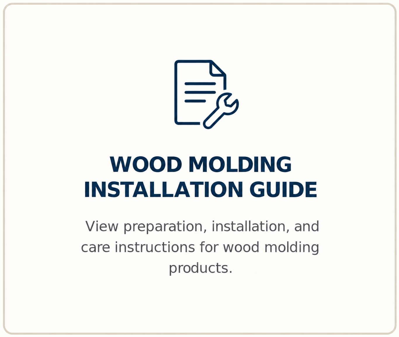 Cover page of a wood molding installation guide with an icon of a document and wrench, titled 'Wood Molding Installation Guide' and a subtitle about preparation, installation, and care instructions for wood molding products.