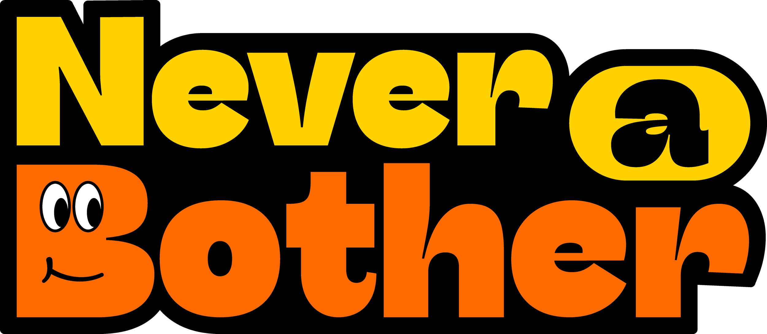 Never A Bother