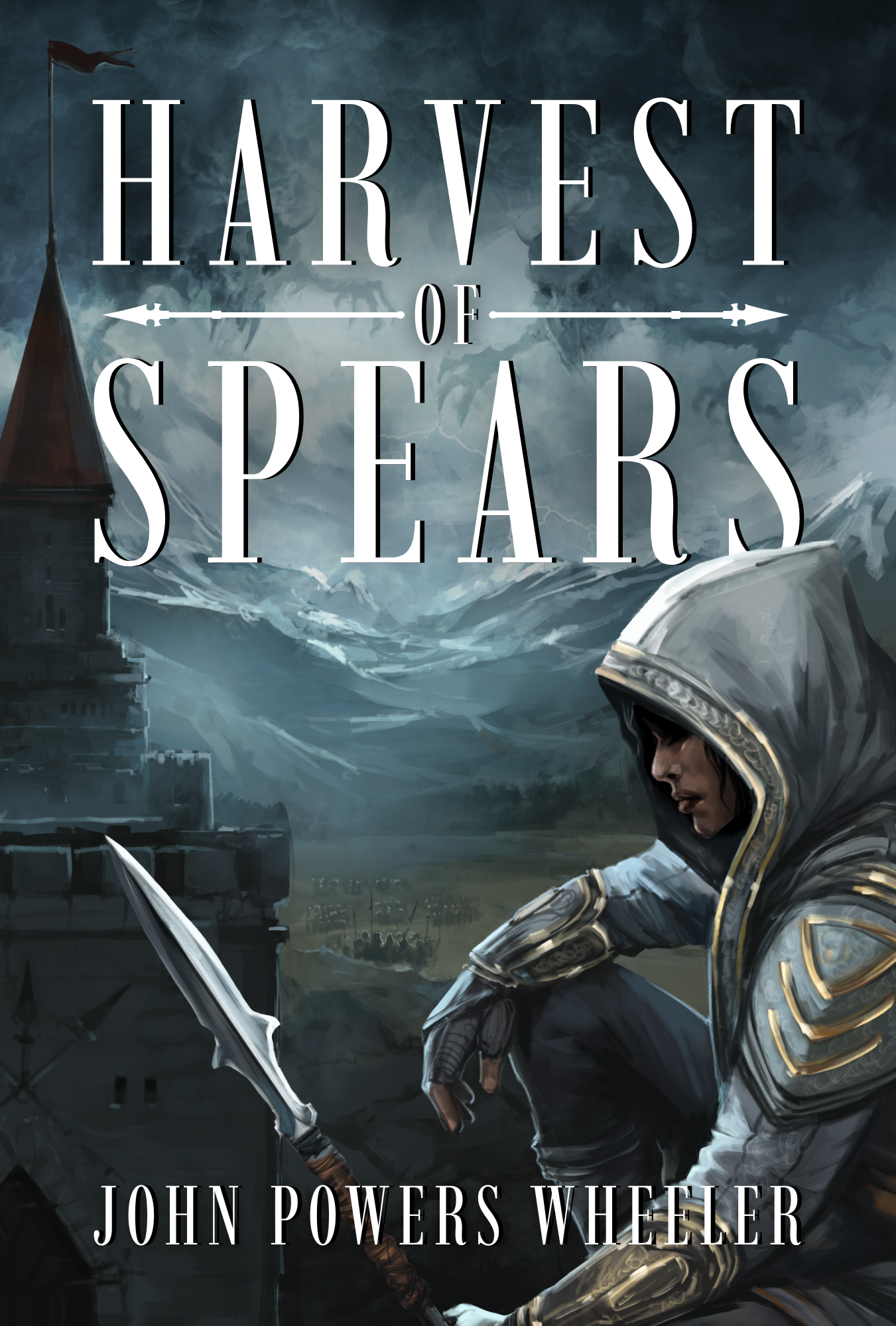 Book cover titled 'Harvest of Spears' by John Powers Wheeler, featuring a dark stormy sky, a castle turret on the left, and a person wearing armor and a hood on the right holding a spear.