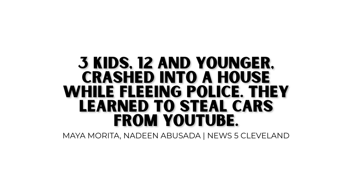 3 kids, 12 and younger, crashed into a house while fleeing police. They learned to steal cars from YouTube.