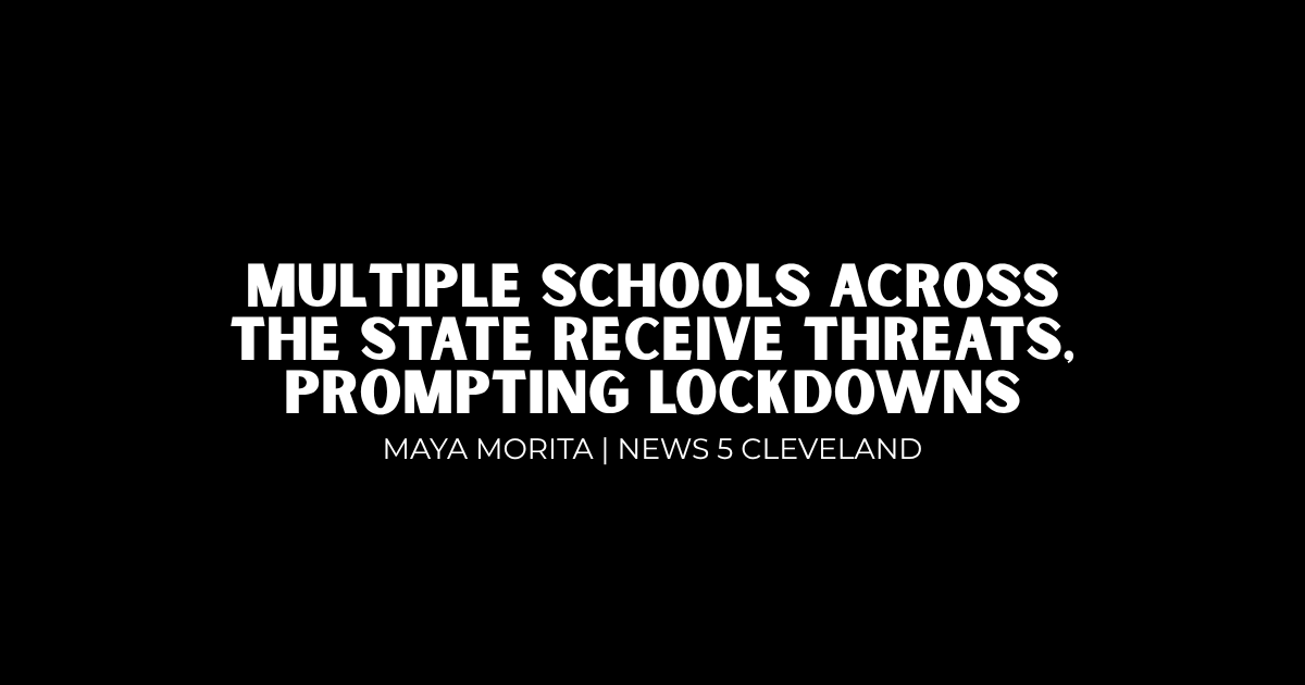 Multiple schools across the state receive threats, prompting lockdowns