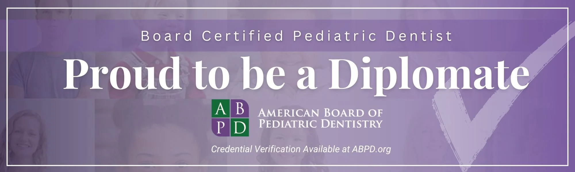 A promotional banner for the American Board of Pediatric Dentistry with the text 'Proud to be a Diplomat' on a purple background. The banner includes the organization's logo with the letters A, B, P, D in green and purple squares, and mentions credential verification at ABPD.org.