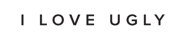 Text graphic saying 'I LOVE UGLY'