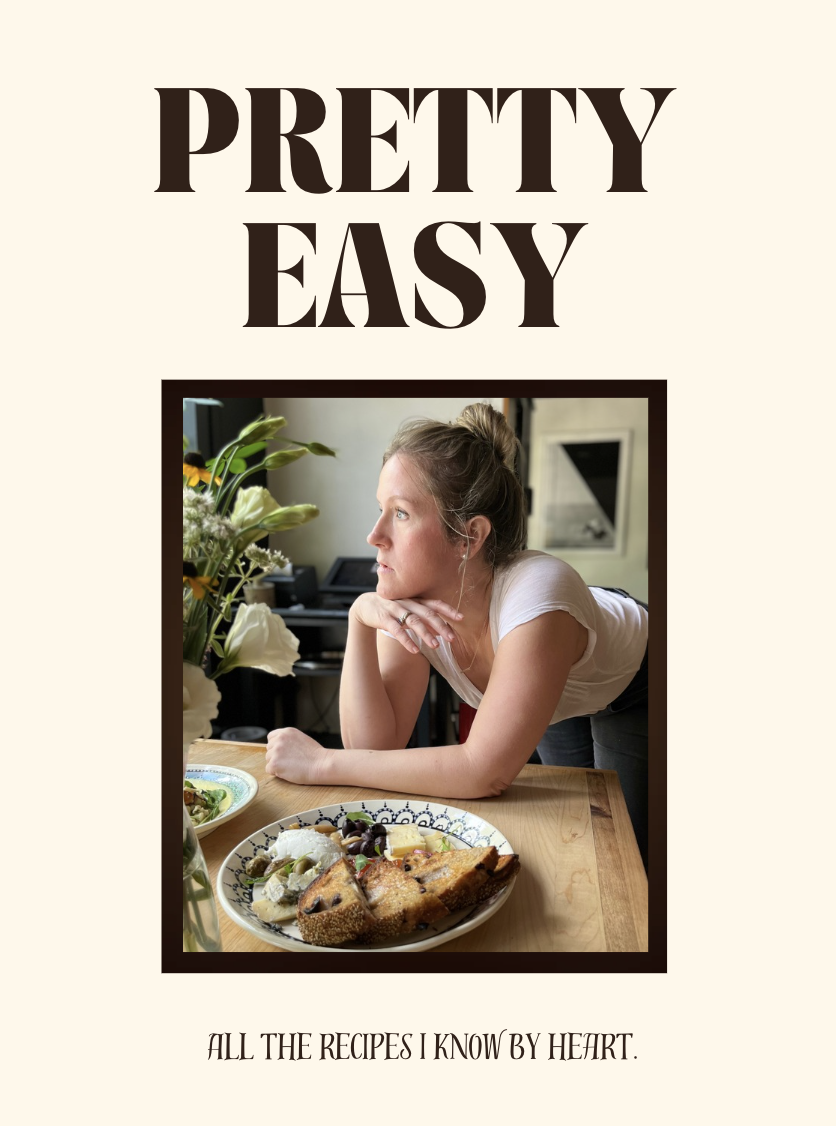 Pretty Easy: All The Recipes I Know By Heart