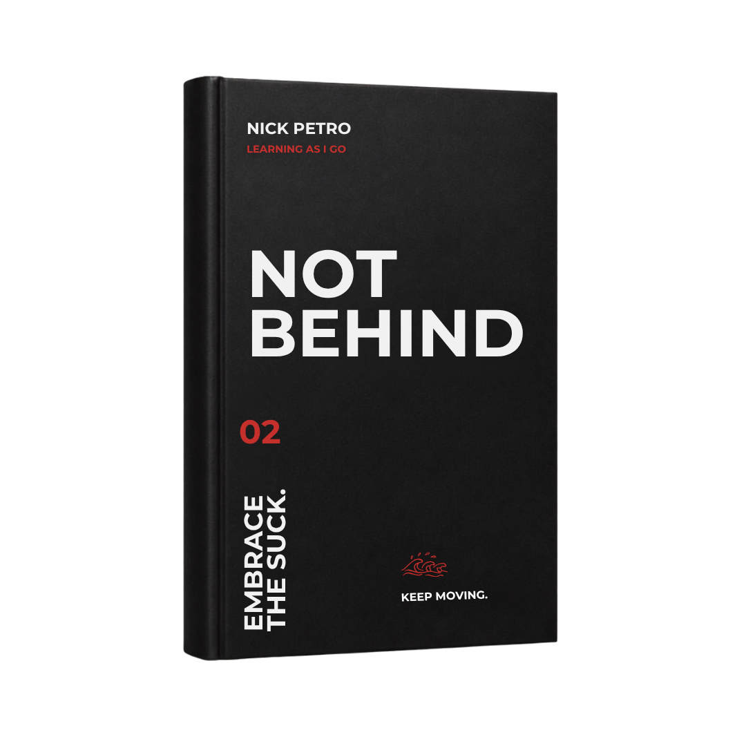 NOT BEHIND Book 2 EMBRACE THE SUCK