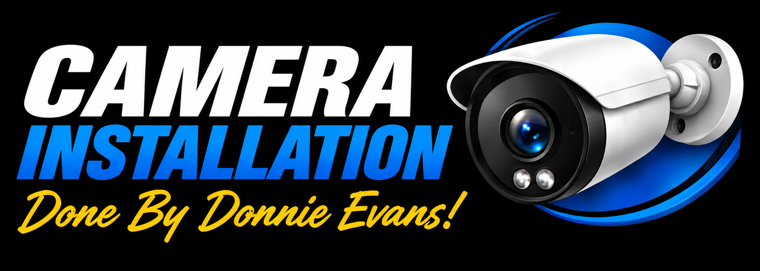 Camera Installation Done By Donnie Evans