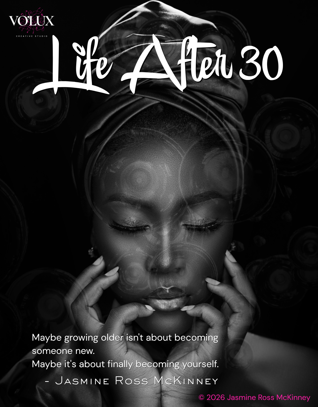 Book cover titled 'Life After 30' by Jasmine Ross McKinney featuring a black and white photo of a woman with closed eyes, head wrapped, and hands near her face, with overlay of circular light effects.