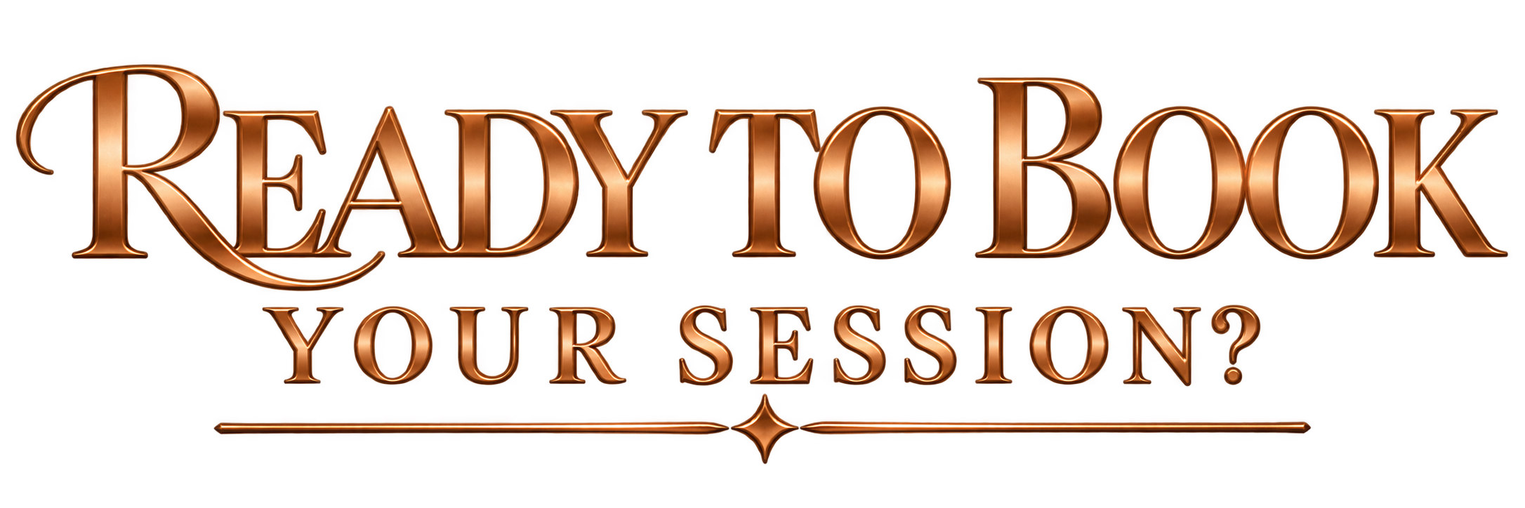 Text reads 'READY TO BOOK YOUR SESSION?' in a decorative, metallic font.