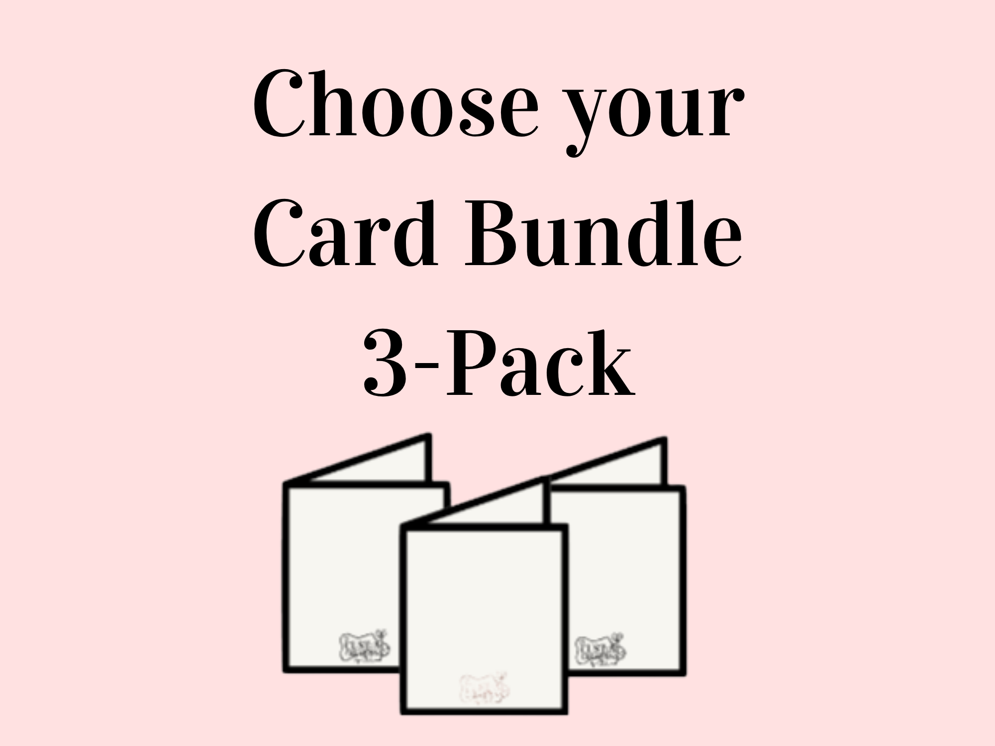 Choose Your Card Bundle- 3 pack