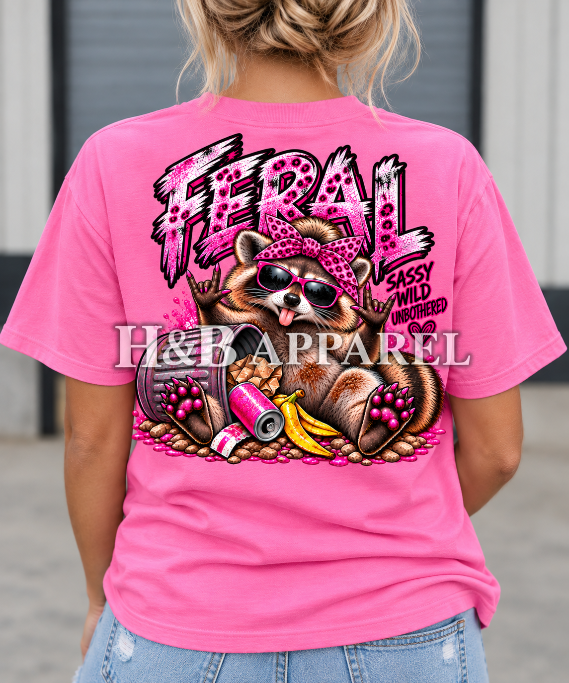 FERAL- SASSY-WILD & UNBOTHERED