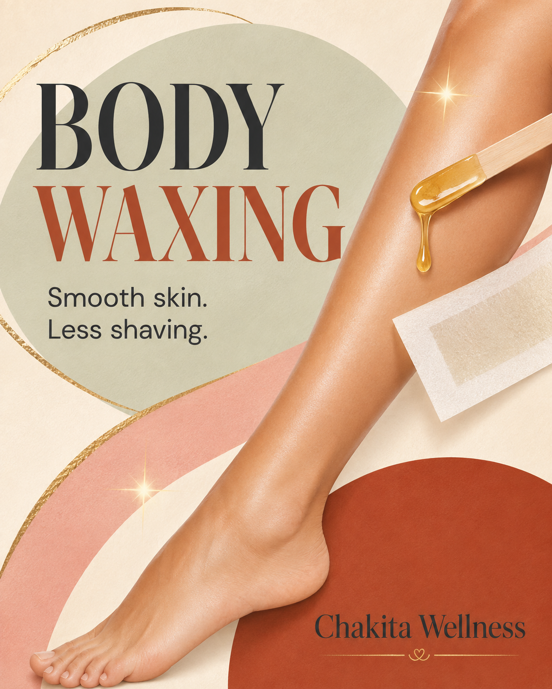 A leg being waxed with honey, with the text 'Body Waxing,' 'Smooth skin. Less shaving,' and the brand name 'Chakita Wellness.'